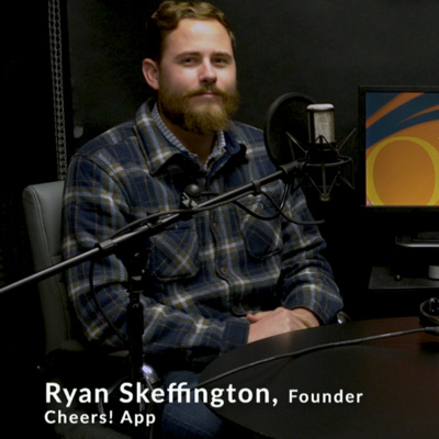 Ryan Skeffington, Founder of Cheers! App 1/23 Pitch Presenter