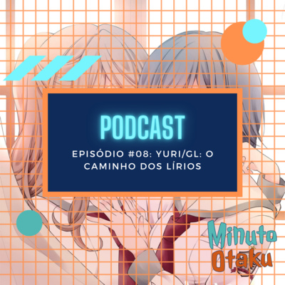Minuto Otaku #08: Yuri/GL: o caminho dos lírios