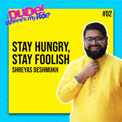 Ep 002: Shreyas Deshmukh on “Memes, Moment Marketing, Trends and Campaigns” | Dude Where’s My ROI!