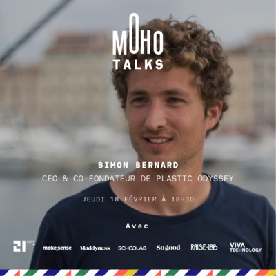 Simon Bernard, CEO et co-fondateur de Plastic Odyssey | MoHo Talks