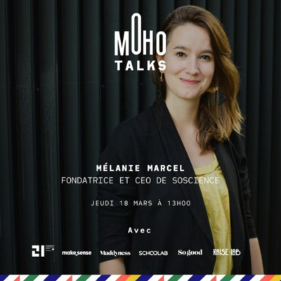 Mélanie Marcel, fondatrice et CEO de SoScience | MoHo Talks