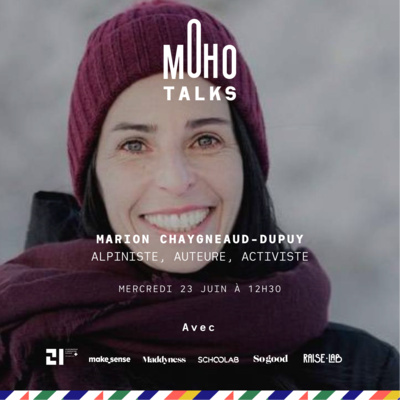 Marion Chaygneaud-Dupuy, bouddhiste, alpiniste, activiste écologique | MoHo Talks