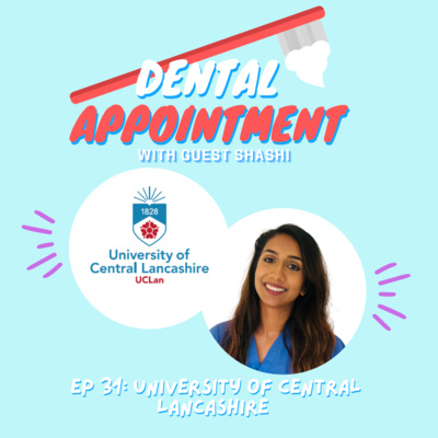 31st Dental Appointment: University of Central Lancashire (UCLan)