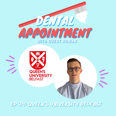 34th Dental Appointment: Queen’s University Belfast