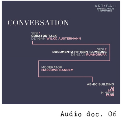 Audio doc. 06: Art Bali Curator Talk bersama Wilko Austermann