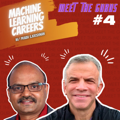 Machine Learning Careers - Data is More Valuable than Money | Praba Santanakrishnan | Paul Siegel | Meet The Gurus