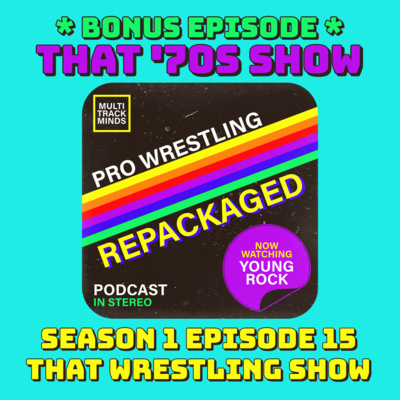 The Rock on That '70s Show - That Wrestling Show (Bonus Episode)