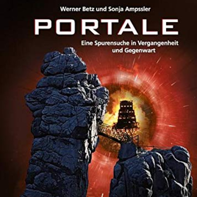 "Kräfte aus dem Nichts" Portalforschung und andere Mysterien, mit Werner Betz und Marcus E. Levski