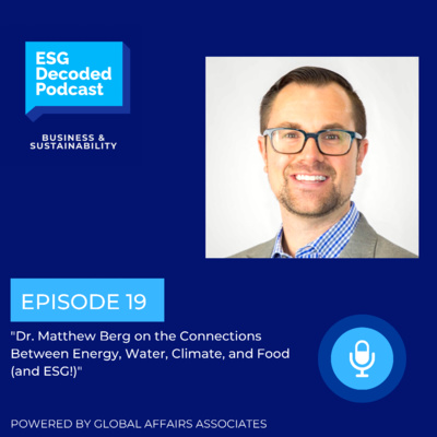Dr. Matthew Berg on the Connections Between Energy, Water, Climate, and Food (and ESG!) episode artwork