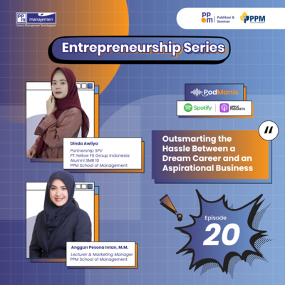 Eps.20 Entrepreneurship Series - Outsmarting the Hassle Between a Dream Career and an Aspirational Business