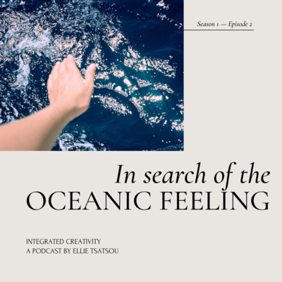 Ep.2: In Search of the Oceanic Feeling