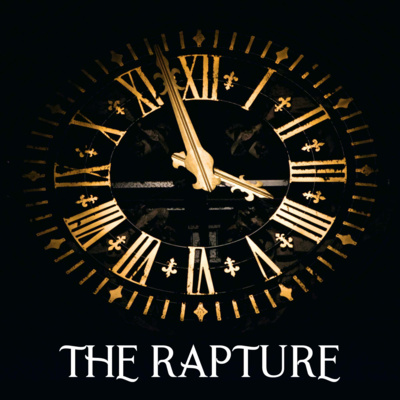 THE RAPTURE (P1)