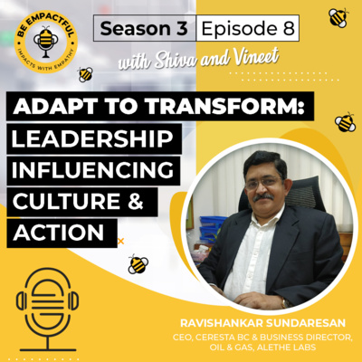 S3-E8. Adapt to Transform: Leadership influencing Culture & Action