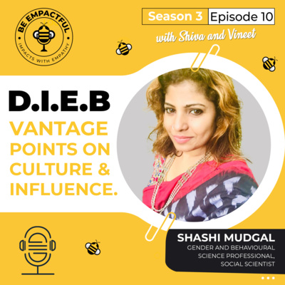 S3-E10. D.I.E.B. Vantage Points on Culture & Influence