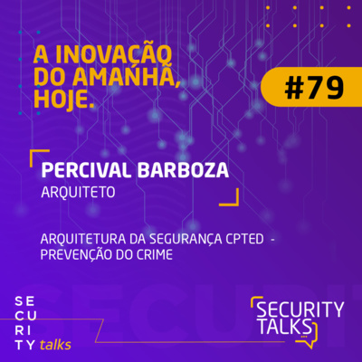 Percival Barboza | Arquitetura da Segurança CPTED - Prevenção do Crime | Security Talks #79 Percival Barboza | Arquitetura da Segurança CPTED - Prevenção do Crime | Security Talks #79