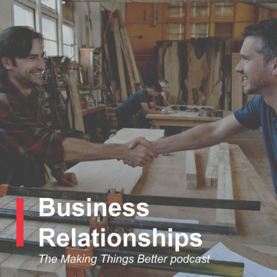 Business Relationships: Making Things Better