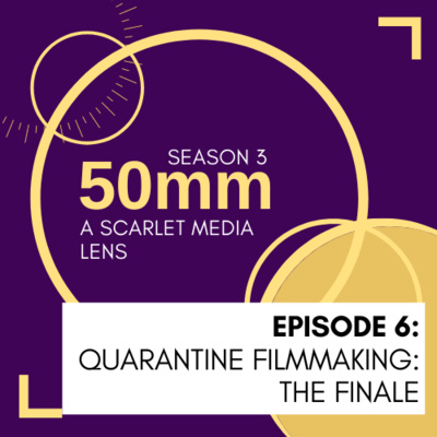 Quarantine Filmmaking: The Finale - S3 Episode 6