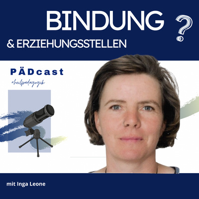 Wie vererben wir Bindungsmuster und wie ist die Arbeit als Erziehungsstelle, Inga Leone?