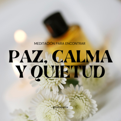 Paz, calma y quietud