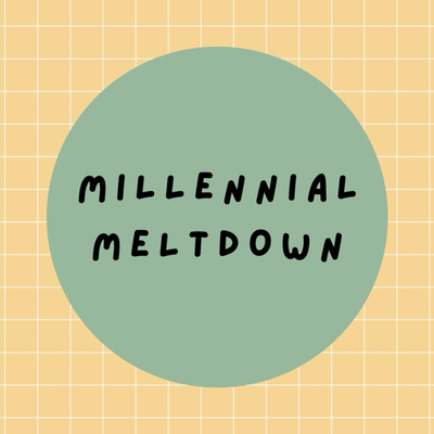 Welcome to Millennial Meltdown