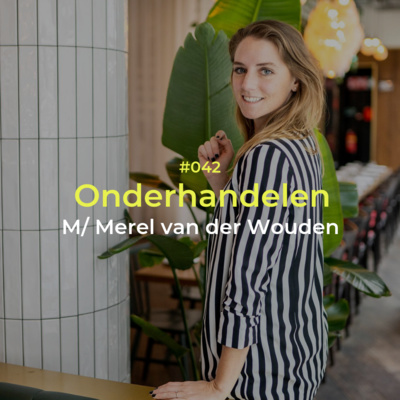 Zo leer je onderhandelen, met Merel van der Wouden | Act It Out #42