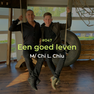 Een goed leven, met Chi L. Chiu | Act It Out #47