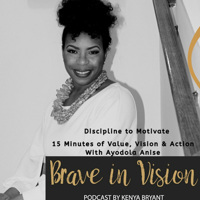 15 Minutes of Value, Vision & Action With Ayodola Anise| Discipline to Motivate|Episode 24