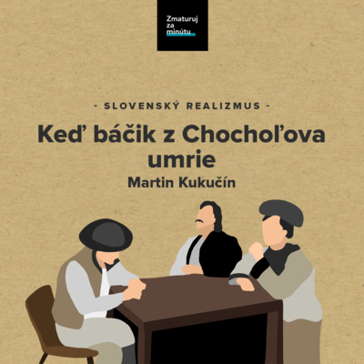 MARTIN KUKUČÍN: KEĎ BÁČIK Z CHOCHOĽOVA UMRIE