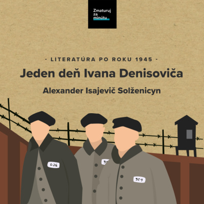 ALEXANDER ISAJEVIČ SOLŽENICYN: JEDEN DEŇ IVANA DENISOVIČA