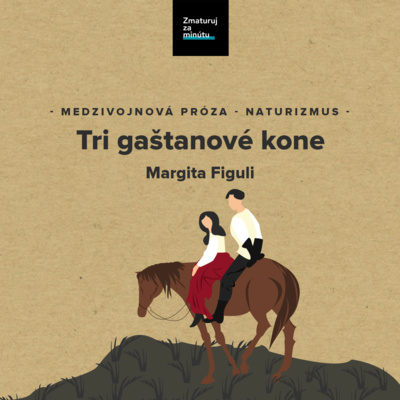 MARGITA FIGULI: TRI GAŠTANOVÉ KONE