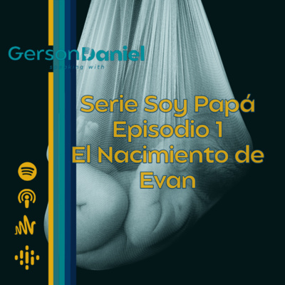 Serie Soy Papá Ep 1. El Nacimiento de Evan