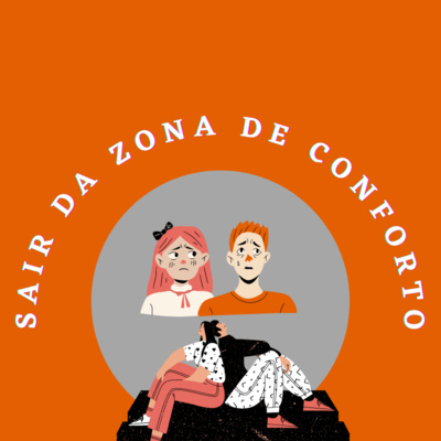 Sair da zona de conforto| Ep. 43