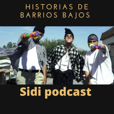 sidi podcast- la historia de pánfilo historias de barrios bajos #47 episode artwork
