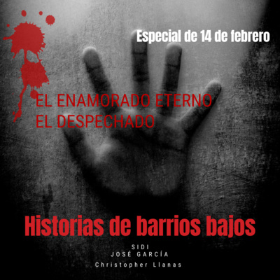 Especial De San Valentín , Despechado y Eterno Enamorando ft Christofer llanas  episode artwork