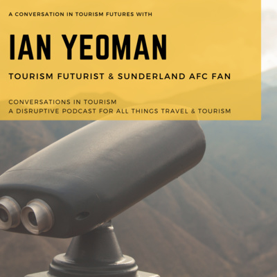 Tourism Futures with Ian Yeoman