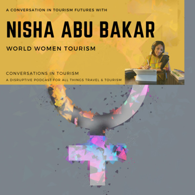 Women and the Future of Tourism with Nisha Abu Bakar