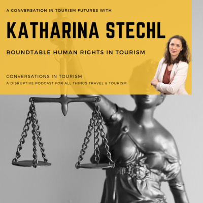 A Conversation on Human Rights in Tourism with Katharina Stechl