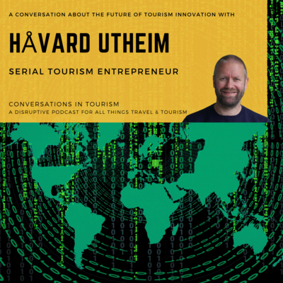 The Future of Innovation in Tourism with Håvard Utheim