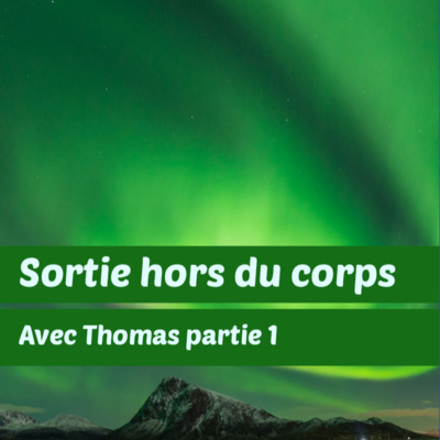 La sortie hors du corps avec Thomas : Partie 1 du rêve lucide et paralysie du sommeil