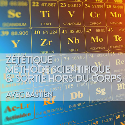 Zététique - méthode scientifique & la sortie hors du corps