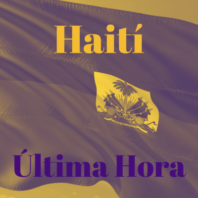 Capítulo 26: Última hora sobre Haití 