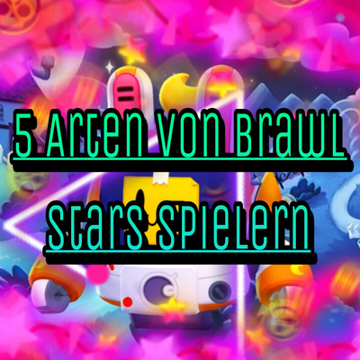 #561|💥5 Arten von Brawl Stars Spielern✨😂