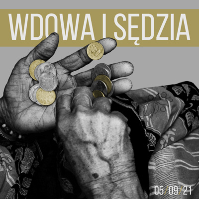 Wdowa i sędzia. O wytrwałości przeciw zniechęceniu | Wojciech Gajewski | 05.09.2021 episode artwork