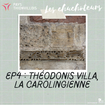 Théodonis Villa, la carolingienne 