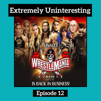 #12: Well WrestleMania Happened  episode artwork