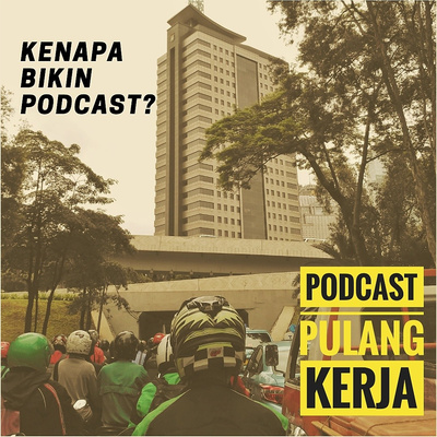 Kenapa Bikin Podcast?