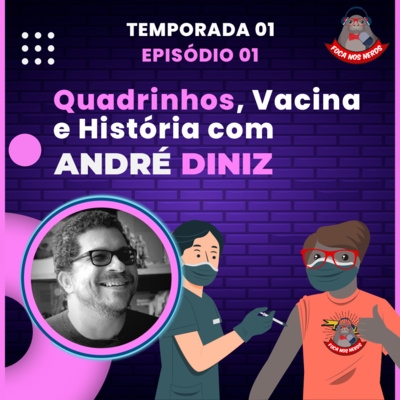cover of episode FocaCast #001 - Quadrinhos, Vacina e História com André Diniz