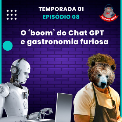 cover of episode FocaCast #008 - O 'BOOM' do chat GPT e a série gastronômica 'The Bear'