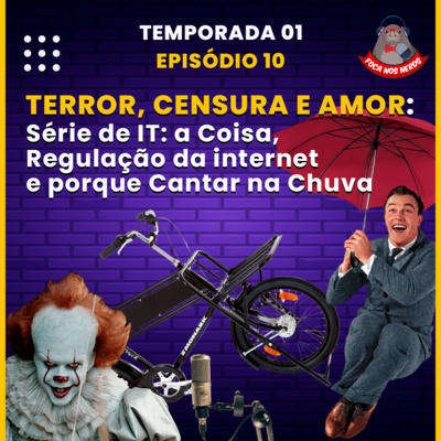 cover of episode FocaCast #010 - Terror, censura e amor: Série de IT: a Coisa, Regulação da internet e porque Cantar na Chuva