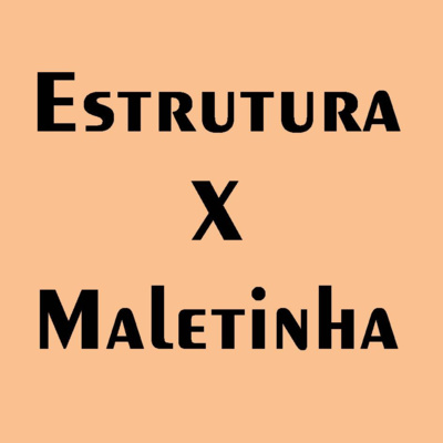 25 - Estrutura x Maletinha